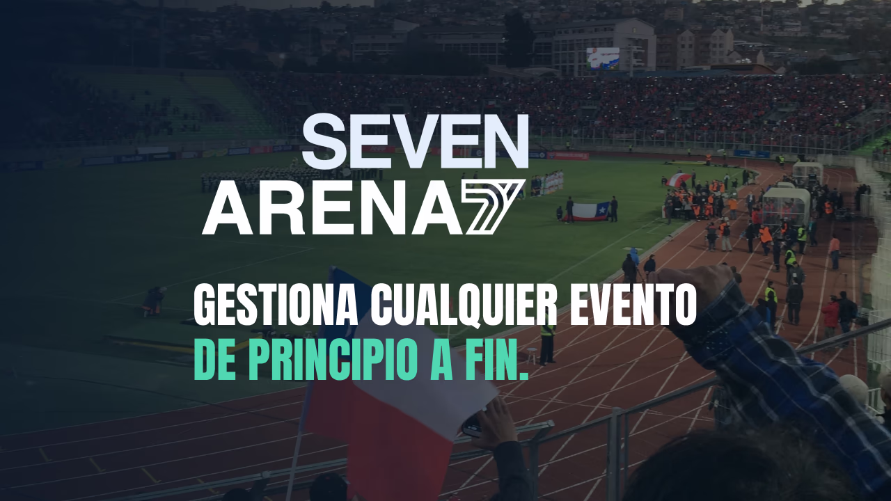 Seven Arena — un estadio lleno, con la promesa de la plataforma encima: gestiona cualquier evento de principio a fin.